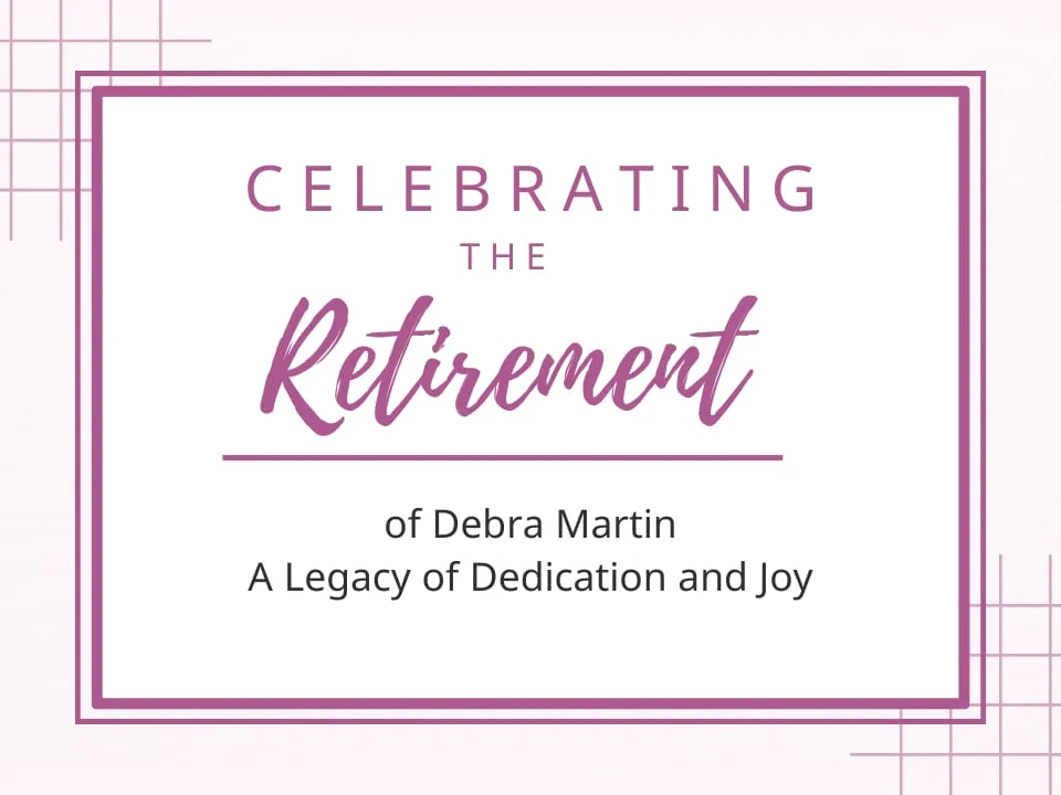 Celebrating the Retirement of Debra Martin – A Legacy of Dedication and Joy