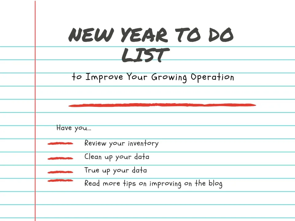End of Year To Do List to Improve Your Growing Operation